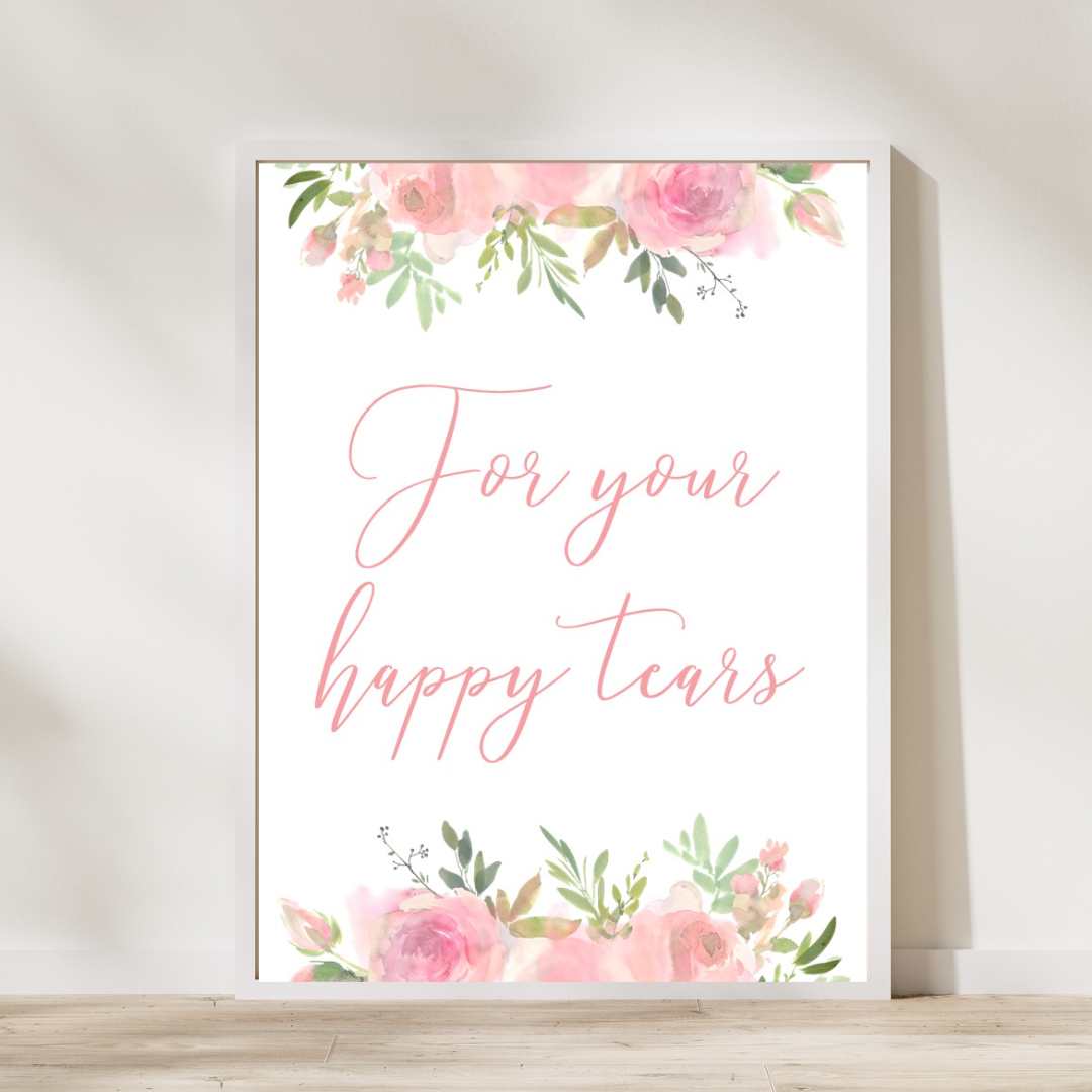pink floral for your happy tears wedding sign