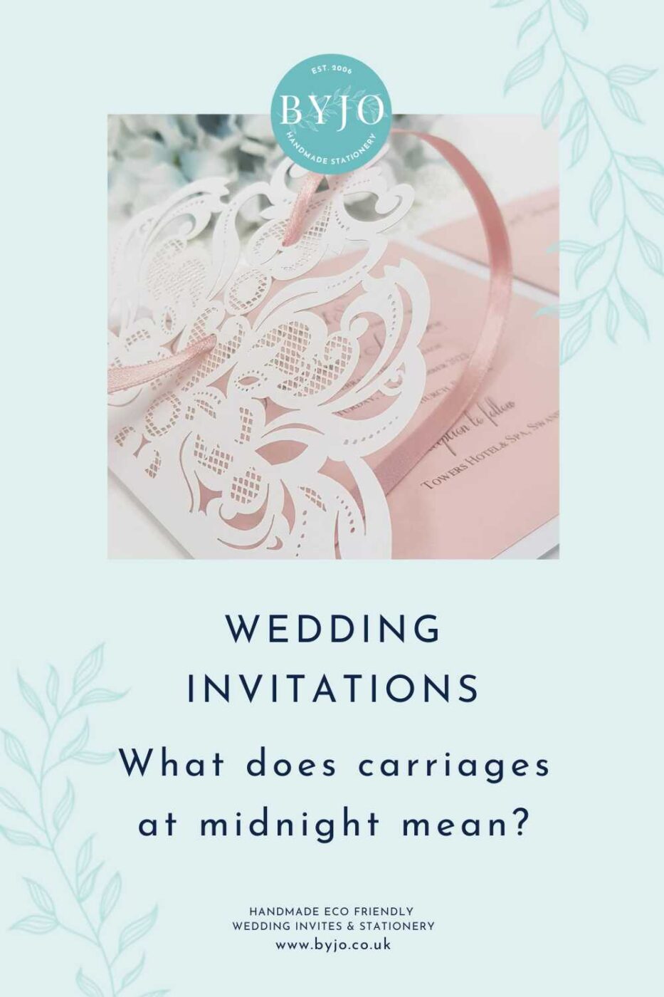 a graphic with a pictures of a pink and white laser cut wedding invitation, with the text: wedding invitations, what does carriages at midnight mean?